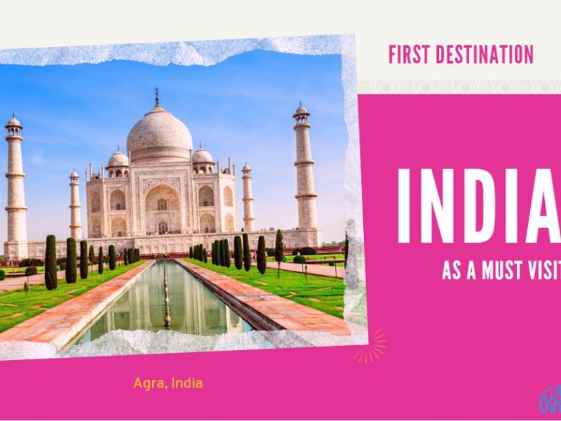 India as a Must Visit Place